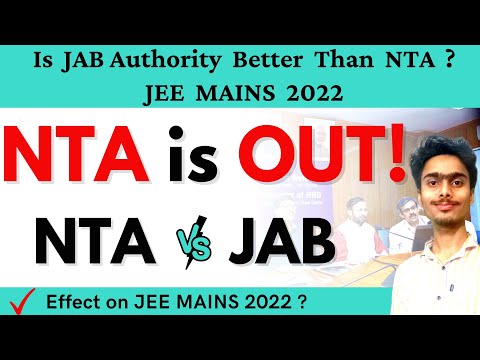 NTA vs JAB | JEE MAINS 2022 | NTA is Out | Effect On JEE MAINS 2022 | Which is Better NTA or JAB ?