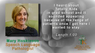 Mary Hoskinson - Speech-Language Pathologist - Totally Kids Rehabilitation Hospital, Loma Linda, CA.