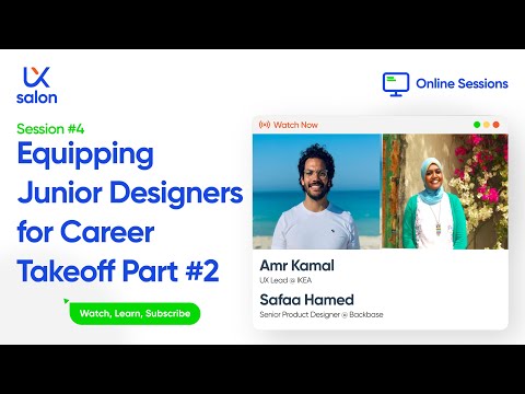 UX Foundation Equipping Junior Designers for Career Takeoff | Amr Kamal & Safaa Hamed - Part 2