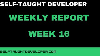 Self Taught Web Developer Journey - Report Week 16 #selftaughtprogrammer