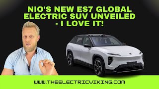 NIO's NEW ES7 global Electric SUV unveiled - I love it!