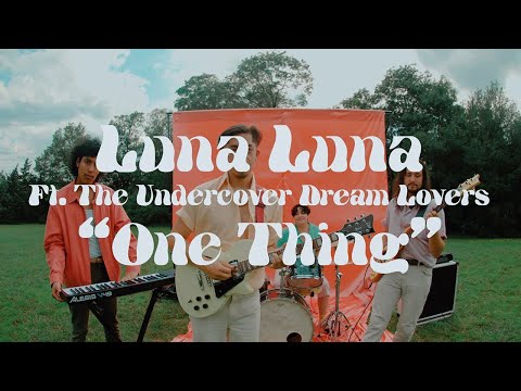 Luna Luna (feat. The Undercover Dream Lovers) - One Thing (Official Visualizer)