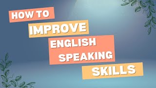 How to improve english speaking skills? #youtube #english #video #spokenenglish #languagelearning