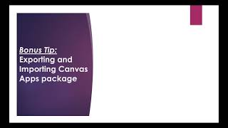 Bonus Tip: Export and Import Canvas Apps