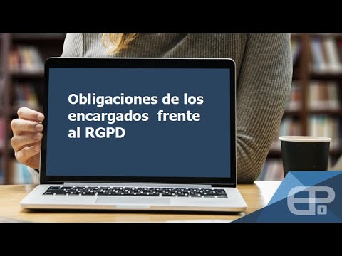 Obligaciones de los encargados  frente al RGPD