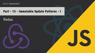 Redux for Beginners easy way - Part - 13 - How to handle immutable update patterns - I? #jsuniv
