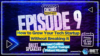 How to Grow Your Tech Start-up Without Breaking It | Ep 9 - The Coding Culture Podcast