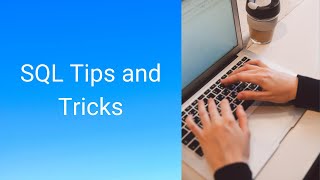 SQL Tips and Tricks