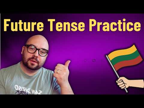 Learn Lithuanian - Let's Practice Future Tense