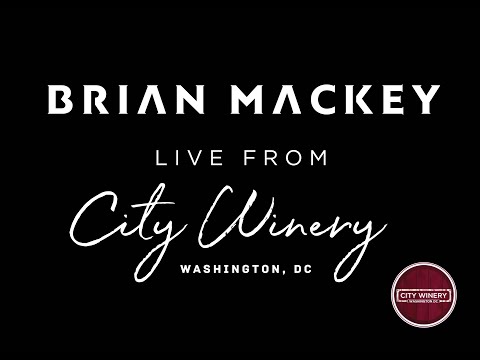 Brian Mackey - LIVE - City Winery, DC - "The Day "- Vol 3
