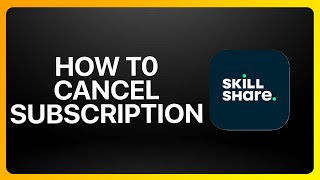 How To Cancel Subscription On Skillshare Tutorial