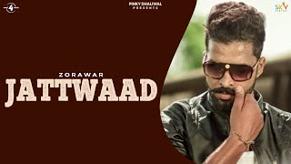 JATTWAAD - ZORAWAR | Latest Punjabi Songs 2015 | @Mad4Music1