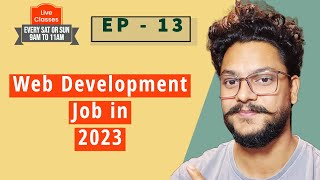 Web Development Job in 2023  (Ep - 13)   #jobs2023  #webdevelopment  #coding