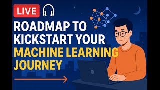 Live Discussion: Roadmap to Kickstart Your Machine Learning Journey🎧 | 🌃🌌
