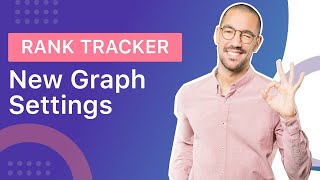 New Graph Settings available in Rank Tracker 👌 [Product Update]