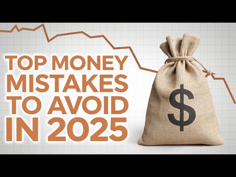 Top Money Mistakes to Avoid in 2025
