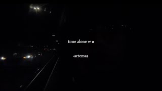 time alone w u - artemas (unofficial lyric video)