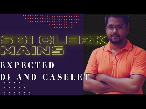 SBI CLERK MAINS EXPECTED DI AND CASELET