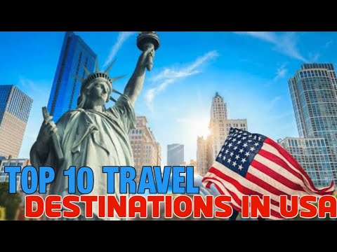 Top10 travel destination in the USA