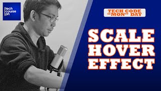 Scale Hover Effect (HTML&CSS) | Tech Code Mon Day