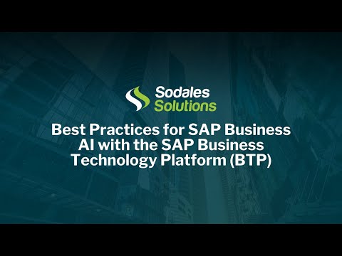 Best Practices for SAP Business AI with the SAP Business Technology Platform (BTP)