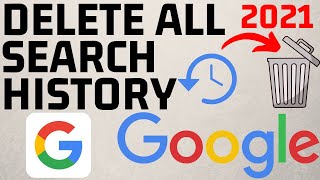 How to Delete All Google Search History - 2021