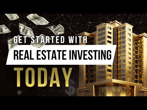 How to Get Started in Real Estate Investing Today