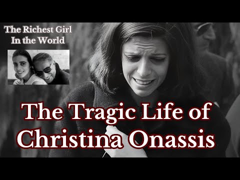 The Tragic Life of Christina Onassis: Riches, Loss, and Loneliness