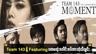Team 143 နဲ့ Featuring ပထမဆုံးပေါင်းစပ်ထားတဲ့သီချင်း
