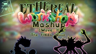 Ethereal Workshop Mashup - Wave 7 (The FINAL FINAL Update)