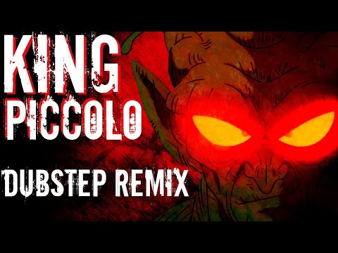 King Piccolo [Dubstep Remix] (HD)[LEZBEEPIC REUPLOAD]
