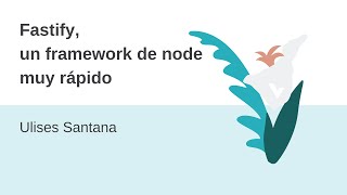 Fastify, un framework muy rápido de Node