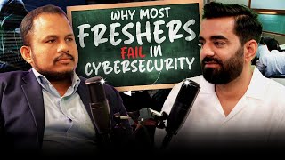 Why Most Freshers Fail Cybersecurity Interviews | Real Skill Gaps, Mindset & Job Reality Explained