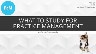 PASS PRACTICE MANAGEMENT IN ONE MONTH: What to Study for the ARE 5.0 Practice Management Exam