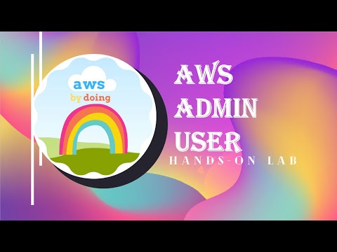 AWS Lab Admin User | AWS Hands On | AWS By Doing | AWS Administrator | AWS DIY