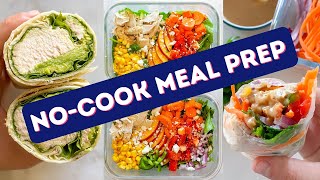 3 Easy No-Cook Meals | Meal Prep For The Week