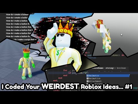 I Coded Your WEIRDEST Roblox Ideas... #1