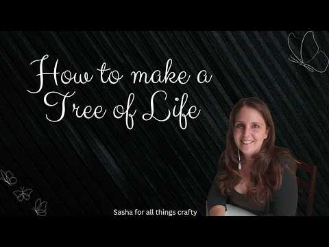 How to make a tree of life.