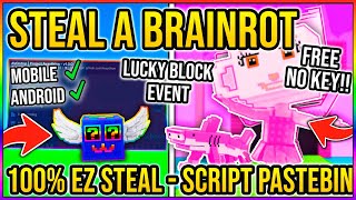 🔥STEAL A BRAINROT PASTEBIN 2025 ✔️ INSTANT STEAL, LUCKY BLOCKS , 2X SPEED, ESP , LOCK BASE (NO KEY)