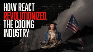 How React Revolutionized the Coding Industry