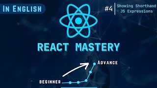 REACT MASTERY || Lecture-4 || Using Shorthand JS Expressions