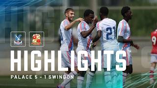 França fires hat-trick past Swindon | Crystal Palace 5-1 Swindon Town | Pre-Season Highlights