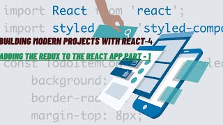 Adding Redux Part - 1 | Building Modern Projects with React - 4