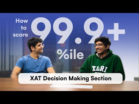 How to score XAT 99.9+ %tile in Decision Making | Lessons from Topper | Kumar Utkarsh XLRI Delhi
