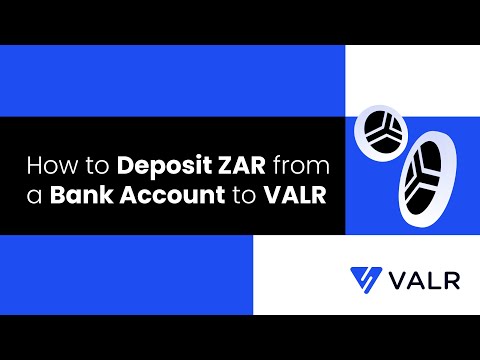 How to Deposit South African rands (ZAR) from Your Bank Account to Your VALR Wallet