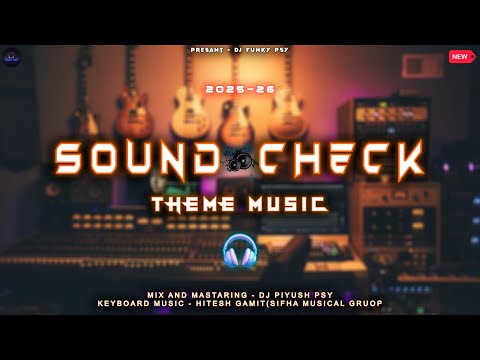 Sound Check Theme Music 2025-26 | DJ FUNKY PSY साउंट चेक