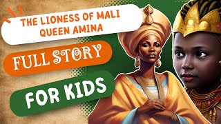 FULL STORY FOR KIDS: The Lioness of Mali - Queen Amina #queenamina #storykids #africa