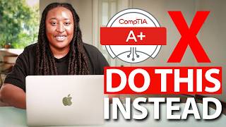 Skip the CompTIA A+ Certification (do this instead)