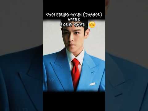 Choi Seung-Hyun Then vs Now┃Thanos Squid Game Actor┃#squidgame #squidgame2 #thanos