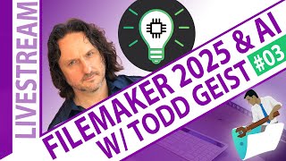 FileMaker 22 and AI on Pro with Todd Geist - Day 3